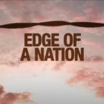 New Series “Edge of a Nation” Highlights the Efforts of U.S. Border Patrol Agents